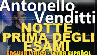 NOTTE PRIMA DEGLI ESAMI  Antonello Venditti 1984 Letra Español English Lyrics Testo italiano [upl. by Isabelita]