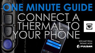 Pulsar One Minute Guide How to Connect Your Thermal to Your Phone [upl. by Dlaniger]