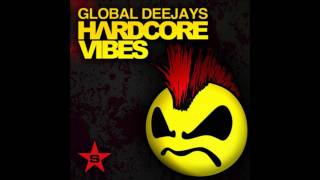 Global Deejays  Hardcore Vibes Original Mix FULL HD [upl. by Hulburt452]