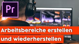 Premiere Pro Tutorial Arbeitsbereiche erstellen und wieder herstellen [upl. by Ahsilrae]