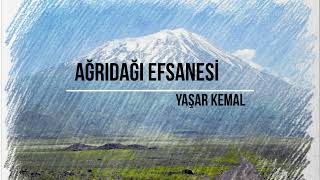 AĞRIDAĞI EFSANESİ  YAŞAR KEMAL  SESLİ KİTAP  TEK PARÇA [upl. by Dduj]