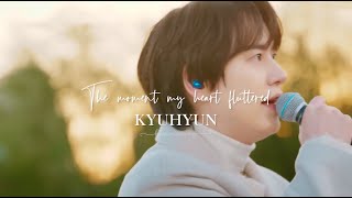 KYUHYUN 曺圭贤 THE MOMENT MY HEART FLUTTERED 내 마음이 움찔했던 순간 我心动的瞬间 歌词中字 [upl. by Ateiram114]