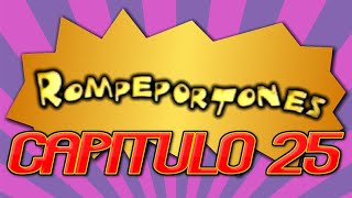 Rompeportones Capítulo 25 [upl. by Hippel]