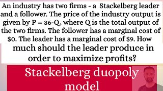 stackelberg duopoly model [upl. by Watkins832]