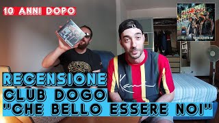 Club Dogo  Che Bello Essere Noi  RECENSIONE [upl. by Nomled584]