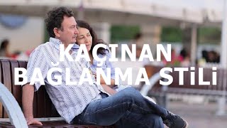 Kaçınan Bağlanma Stili [upl. by Romina]