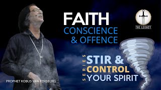 Faith Conscience and Offence  Prophet Kobus van Rensburg [upl. by Klarika]