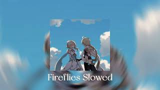 Owl City  Fireflies Slowed [upl. by Catharina]