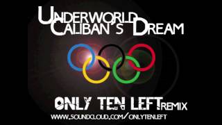 Underworld  Calibans Dream Only Ten Left Remix [upl. by Aynotahs366]