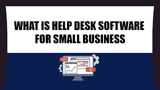 What is help desk software for small business  Help Desk Software for Small Business [upl. by Nojid]