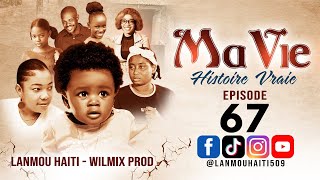 MA VIE PART 67 HISTOIRE VRAIE  WILMIX PROD amp LANMOU AYITI [upl. by Annahtur]