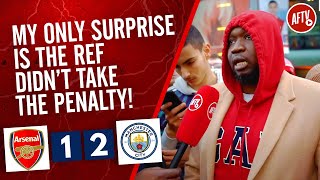 Arsenal 12 Man City  My Only Surprise Is The Ref Didn’t Take The Penalty Stricto [upl. by Edlun]