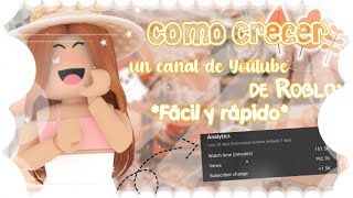 cómo hacer crecer un canal de YOUTUBE de ROBLOXFUNCIONA🥝💘 [upl. by Taddeo]