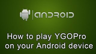 How to play YGOPro on your Android phone with Gameplay [upl. by Dusa883]