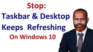 How to Stop Taskbar and Desktop Keeps Constantly Refreshing On Windows 10 [upl. by Octavie]