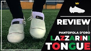 PANTOFOLA DORO LAZZARINI TONGUE  REVIEW  PAIXÃO POR CHUTEIRAS [upl. by Sidoeht797]