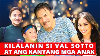 KILALANIN SI VAL SOTTO AT ANG KANYANG MGA ANAK [upl. by Hallagan]