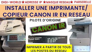 Comment Installer une ImprimanteCopieur Canon IR en réseau avec le pilote dorigine IR 35704570 [upl. by Aicinoid]