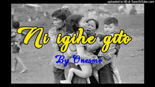 Ni igihe gito By Onesmo [upl. by Selby]