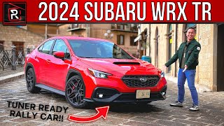 The 2024 Subaru WRX TR Is A More Intriguing Tuner Ready Rally Sports Sedan [upl. by Sollows110]