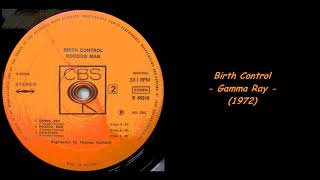 Birth Control  Gamma Ray 1972 [upl. by Racso]