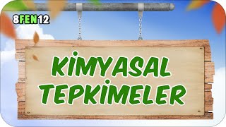 Kimyasal Tepkimeler 📗 tonguçCUP 2Sezon  8FEN12 2024LGS [upl. by Asuncion461]