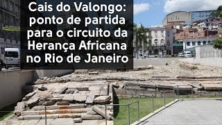 Cais do Valongo ponto de partida para o circuito da Herança Africana no Rio [upl. by Elokkin]