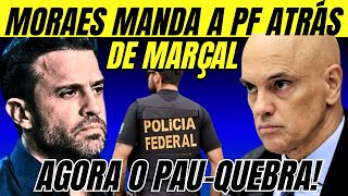 URGENTE MORAES MANDA A PF ATRÁS DE MARÇAL AGORA O PAUQUEBRA [upl. by Yltsew262]