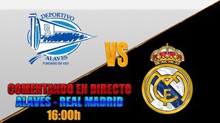 COMENTANDO EN VIVO  ALAVÉS vs REAL MADRID  LALIGA SANTANDER Jº6 [upl. by Nitsirhc]