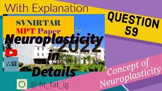 Neuroplasticity Detailed Concept Question 59 SVNIRTAR MPT 2022 Paper Solution with Explanation🧑‍🏫 [upl. by Ayra]