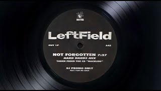 Leftfield  Not Forgotten Hard Hands Mix Outer Rhythm 1992 [upl. by Corneille]