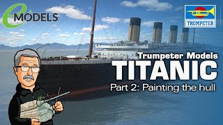 Trumpeter 1200 RMS TITANIC  03719 Part 2 Painting the Hull [upl. by Rheta]