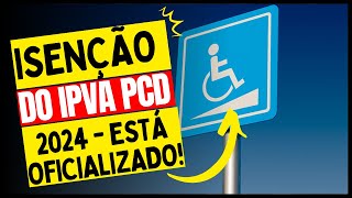 DECRETO DO IPVA PCD DE 2024 INFORMAÇÕES SOBRE A NOVA ISENÇÃO [upl. by Meehan]