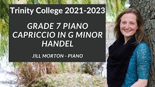 Capriccio in G minor  Handel Grade 7 Trinity College Piano 20212023 Jill Morton  Piano [upl. by Ynoble]