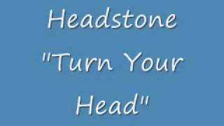 Headstone  quotTurn Your Headquot [upl. by Allissa]