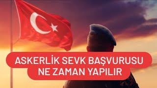 Askerlik Sevk Başvurusu Ne Zaman Yapılır  Askerlik Sevk Belgesi Ne Zaman Alınır [upl. by Stacee]