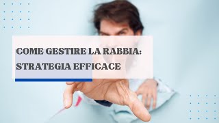 Come gestire la rabbia strategia efficace [upl. by Airdnoed80]