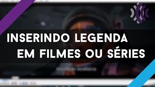 COMO COLOCAR LEGENDAS EM FILMES E SÉRIES SEM PROGRAMAS [upl. by Jennie226]