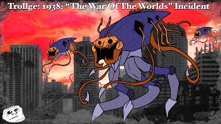 Trollge 1938 “The War Of The Worlds” Incident [upl. by Dabbs]