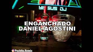 DANIEL AGOSTINI ✘ ENGANCHADO ✘ REMIX FIESTERO ✘ PECHITO REMIX 😎 [upl. by Eadrahs]