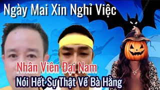 Nóng Ngày Mai Xin Nghỉ Việc Nhân Viên Đại Nam Nói Hết Sự Thật Về Bà Hằng  Con Cháu Ma Vương [upl. by Beck]