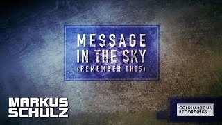 Markus Schulz feat Seri  Message In The Sky Remember This [upl. by Gemmell993]