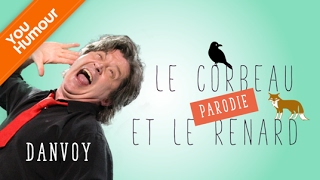 DANVOY   Parodie du Corbeau et du Renard [upl. by Ahsienad]