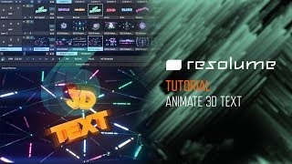 Resolume 6 Tutorial Animate 3D Text [upl. by Berenice187]