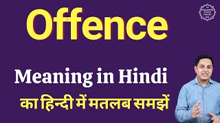 Offence meaning in Hindi  Offence का हिंदी में अर्थ  explained Offence in Hindi [upl. by Aifos]