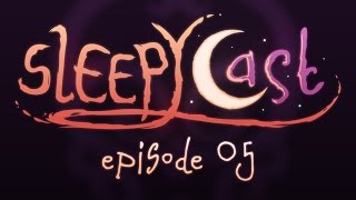 SleepyCast 05  The Rogue Fingerer [upl. by Pip]