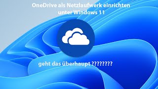 OneDrive als Netzlaufwerk einrichten unter Windows 11  ist das noch möglich [upl. by Jolie689]