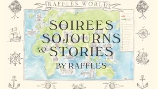 Soirees Sojourns and Stories By Raffles [upl. by Schwitzer548]