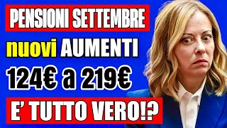 PENSIONI SETTEMBRE ğŸ‘‰ NUOVI AUMENTI da 124â‚¬ a 219â‚¬ Ãˆ TUTTO VERO FACCIAMO CHIAREZZAğŸ¤”ğŸ’¸ [upl. by Nyret]