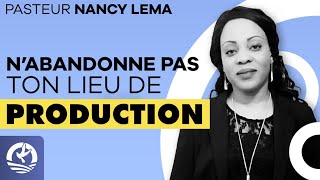 NABANDONNE PAS TON LIEU DE PRODUCTION  CULTE DU JEUDI  PASTEUR NANCY LEMA [upl. by Raclima174]